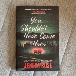 You Shouldn't Have Come Here by Jeneva Rose